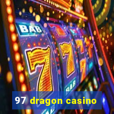 97 dragon casino